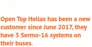Athens Open Top Hellas has been a new customer since June 2017, they have 3 Sermo-16 systems on their buses.