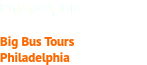 Philadelphia Big Bus Tours Philadelphia